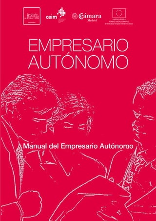 EMPRESARIO
AUTÓNOMO
Manual del Empresario Autónomo
 