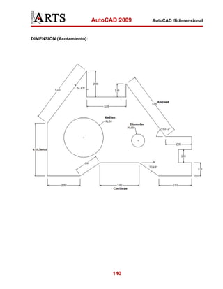 AutoCAD 2009   AutoCAD Bidimensional



DIMENSION (Acotamiento):




                                 140
 
