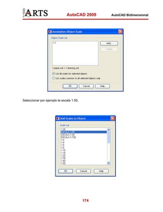 AutoCAD 2009      AutoCAD Bidimensional




Seleccionar por ejemplo la escala 1:50.




                                          174
 