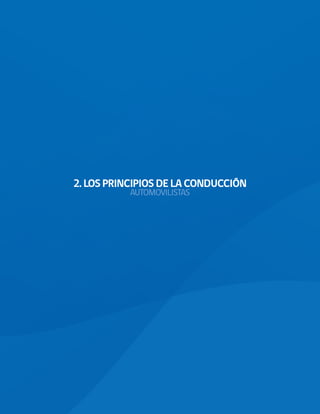 2. LOS PRINCIPIOS DE LA CONDUCCIÓN
AUTOMOVILISTAS
 
