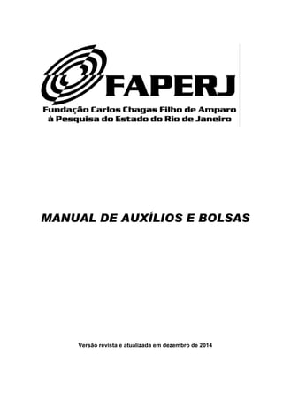 MANUAL DE AUXÍLIOS E BOLSAS
Versão revista e atualizada em dezembro de 2014
 