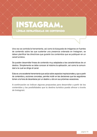 instagram.
página 19
instagram.líneas estratégicas de contenido
Una vez se controla la herramienta, así como la búsqueda d...