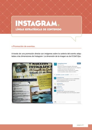 instagram.
página 21
líneas estratégicas de contenido
n Promoción de eventos.
A través de una promoción directa con imágen...