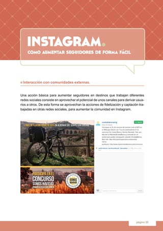 instagram.
página 30
n Interacción con comunidades externas.
Una acción básica para aumentar seguidores en destinos que tr...