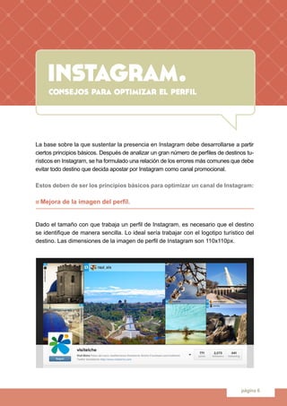 instagram.
página 6
instagram.consejos para optimizar el perfil
La base sobre la que sustentar la presencia en Instagram d...