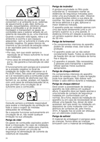 28
Os equipamentos de aquecimento que
consomem o ar ambiente (p.ex. sistemas
de aquecimento a gás, óleo, lenha ou
carvão, esquentadores, cilindros) utilizam
para a combustão o ar do local de
montagem e transportam os gases de
combustão para o exterior através de um
sistema de exaustão (p.ex. uma chaminé).
Quando o exaustor está ligado, retira o ar
ambiente à cozinha e aos espaços
adjacentes - sem ar suficiente é criada uma
pressão negativa. Os gases tóxicos da
chaminé ou da conduta de extração voltam
a ser aspirados para os espaços de
habitação.
■ Por isso, tem que existir sempre a
reposição de ar fresco suficiente no local
da instalação.
■ Uma caixa de entrada/exaustão de ar, só
por si, não garante a manutenção do valor
limite.
O funcionamento sem perigos só é possível
se a pressão negativa no local da
instalação do fogão não ultrapassar os 4
Pa (0,04 mbar). Isto pode ser conseguido
se o ar necessário para a combustão puder
ser reposto através de aberturas que não
fechem (p. ex. portas, janelas), em ligação
com uma caixa de entrada/exaustão de ar,
que permitam uma circulação de ar
suficiente para a combustão.
Consulte sempre a entidade responsável
para avaliar a interligação da ventilação de
toda a casa e sugerir as medidas
adequadas de ventilação.
Se o exaustor funcionar exclusivamente em
circulação de ar, não existe qualquer
limitação na sua utilização.
Perigo de vida!
Os gases de combustão aspirados podem
levar a intoxicação. No caso de instalação
de um ventilador com saída para chaminé,
é necessário prever um circuito de
segurança na alimentação de corrente da
cobertura de exaustão.
Perigo de incêndio!
A gordura acumulada no filtro pode
incendiar-se. É necessário manter as
distâncias de segurança indicadas para
evitar uma acumulação de calor. Observe
as especificações sobre a sua placa de
cozinhar. No caso de utilização simultânea
de bicos elétricos e a gás, aplica-se a
maior distância indicada.
O aparelho pode ser instalado apenas com
uma das faces diretamente junto a um
armário superior ou a uma parede. A
distância mínima em relação à parede ou a
um armário superior deve ser, no mínimo,
de 50 mm.
Perigo de ferimentos!
■ Os componentes interiores do aparelho
podem ter arestas vivas. Use luvas de
proteção.
Perigo de ferimentos!
■ O aparelho pode cair se não estiver
corretamente fixado. Todos os elementos
de fixação têm de ser montados de forma
fixa e segura.
Perigo de ferimentos!
■ O aparelho é pesado. São necessárias
2 pessoas para transportar o aparelho.
Utilizar apenas meios auxiliares
apropriados.
Perigo de choque elétrico!
Os componentes interiores do aparelho
podem ter arestas vivas. O cabo de ligação
pode ficar danificado. Não dobrar nem
entalar o cabo elétrico durante a instalação.
Perigo de choque elétrico!
Deve existir a possibilidade de desligar o
aparelho da rede elétrica em qualquer
altura. O aparelho deve ser ligado apenas a
uma tomada de contacto de segurança
instalada em conformidade com as
normas. Se a ficha, depois da instalação do
aparelho ou em caso de necessidade de se
efetuar uma ligação fixa, deixar de estar
acessível, tem que existir na instalação um
dispositivo de corte multipolar com uma
abertura de contactos de, pelo menos,
3mm. A ligação fixa só pode ser efetuada
por um eletricista credenciado.
Perigo de asfixia!
O material de embalagem é perigoso para
as crianças. Nunca deixe as crianças
brincarem com o material de embalagem.
 