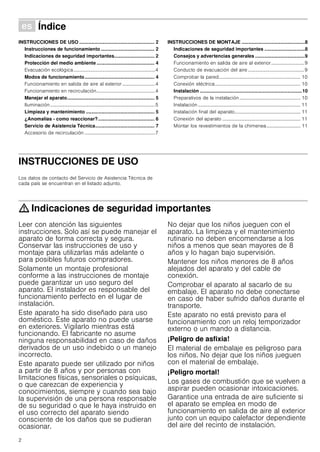 2
Û Índice[es]Instruccionesdeusoymontaje
INSTRUCCIONES DE USO ........................................................ 2
Instrucciones de funcionamiento ........................................ 2
Indicaciones de seguridad importantes.............................. 2
Protección del medio ambiente ........................................... 4
Evacuación ecológica...................................................................4
Modos de funcionamiento.................................................... 4
Funcionamiento en salida de aire al exterior...........................4
Funcionamiento en recirculación................................................4
Manejar el aparato................................................................. 5
Iluminación......................................................................................5
Limpieza y mantenimiento ................................................... 5
¿Anomalías - como reaccionar?.......................................... 6
Servicio de Asistencia Técnica............................................ 7
Accesorio de recirculación ..........................................................7
INSTRUCCIONES DE MONTAJE ...............................................8
Indicaciones de seguridad importantes ..............................8
Consejos y advertencias generales .....................................9
Funcionamiento en salida de aire al exterior...........................9
Conducto de evacuación del aire ..............................................9
Comprobar la pared................................................................... 10
Conexión eléctrica...................................................................... 10
Instalación ............................................................................10
Preparativos de la instalación .................................................. 10
Instalación .................................................................................... 11
Instalación final del aparato...................................................... 11
Conexión del aparato ................................................................ 11
Montar los revestimientos de la chimenea............................ 11
INSTRUCCIONES DE USO
Instrucciones de funcionamiento
Los datos de contacto del Servicio de Asistencia Técnica de
cada país se encuentran en el listado adjunto.
: Indicaciones de seguridad importantes
Leer con atención las siguientes
instrucciones. Solo así se puede manejar el
aparato de forma correcta y segura.
Conservar las instrucciones de uso y
montaje para utilizarlas más adelante o
para posibles futuros compradores.
Solamente un montaje profesional
conforme a las instrucciones de montaje
puede garantizar un uso seguro del
aparato. El instalador es responsable del
funcionamiento perfecto en el lugar de
instalación.
Este aparato ha sido diseñado para uso
doméstico. Este aparato no puede usarse
en exteriores. Vigilarlo mientras está
funcionando. El fabricante no asume
ninguna responsabilidad en caso de daños
derivados de un uso indebido o un manejo
incorrecto.
Este aparato puede ser utilizado por niños
a partir de 8 años y por personas con
limitaciones físicas, sensoriales o psíquicas,
o que carezcan de experiencia y
conocimientos, siempre y cuando sea bajo
la supervisión de una persona responsable
de su seguridad o que le haya instruido en
el uso correcto del aparato siendo
consciente de los daños que se pudieran
ocasionar.
No dejar que los niños jueguen con el
aparato. La limpieza y el mantenimiento
rutinario no deben encomendarse a los
niños a menos que sean mayores de 8
años y lo hagan bajo supervisión.
Mantener los niños menores de 8 años
alejados del aparato y del cable de
conexión.
Comprobar el aparato al sacarlo de su
embalaje. El aparato no debe conectarse
en caso de haber sufrido daños durante el
transporte.
Este aparato no está previsto para el
funcionamiento con un reloj temporizador
externo o un mando a distancia.
¡Peligro de asfixia!
El material de embalaje es peligroso para
los niños. No dejar que los niños jueguen
con el material de embalaje.
¡Peligro mortal!
Los gases de combustión que se vuelven a
aspirar pueden ocasionar intoxicaciones.
Garantice una entrada de aire suficiente si
el aparato se emplea en modo de
funcionamiento en salida de aire al exterior
junto con un equipo calefactor dependiente
del aire del recinto de instalación.
 