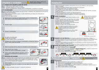 8
Limpieza y cuidados
Cuerpo de la secadora, panel de mando
– Frotar con un paño suave y húmedo.
– Prohibido limpiarla con chorro de agua.
– Retirar inmediatamente cualquier resto de detergente o productos de limpieza.
Condensador
El condensador debe limpiarse una vez al mes, no obstante, esto depende de la frecuencia
de uso de la secadora.
Dejar enfriar la secadora y pasar un paño absorbente por debajo de la trampilla de
mantenimiento.
Puede salir agua residual.
1. Desbloquear la trampilla de mantenimiento y abrirla completamente.
2. Girar hacia el centro ambas palancas de cierre.
3. Extraer la tapa.
4. Extraer el condensador.
No dañar el condensador.
Limpiar solo con agua.
No utilizar objetos duros o puntiagudos.
5. Enjuagar con un chorro de agua el condensador y la tapa por todos los
lados y retirar todas las pelusas.
6. Retirar las pelusas de las juntas de la secadora y del condensador.
7. Dejar escurrir bien el agua.
8. Colocar de nuevo el condensador y la tapa.
9. Volver a girar ambas palancas de cierre y cerrar la
trampilla de mantenimiento encajando bien el
bloqueo.
Sensores de humedad
La secadora está provista de sensores de humedad de acero inoxidable.
Los sensores de humedad miden el grado de humedad de la ropa.
Tras un período de utilización prolongado, se puede formar una capa
de cal en los sensores de humedad.
1. Abrir la puerta.
2. Limpiar los sensores de humedad con la cara áspera de una esponja
humedecida.
No utilizar estropajos de acero ni productos abrasivos.
¡Realizar estos trabajos sólo con la
máquina desconectada!
9
Instalación
– Material suministrado: secadora, instrucciones de uso y de instalación, cesta para lana
(según el modelo).
– Verificar si la secadora presenta daños causados por el transporte.
– La secadora pesa mucho. No levantarla sin ayuda.
– Tener cuidado con los cantos afilados de la máquina.
– No sujetar la secadora por las piezas o componentes que sobresalen (por ejemplo, la puerta).
¡Peligro de rotura!
– No montar la secadora en recintos con bajas temperaturas.
El agua congelada puede causar daños importantes en la máquina.
– En caso de duda, encargar la instalación a un técnico especializado.
Instalar la secadora
– El enchufe del aparato deberá estar accesible en todo
momento.
– Colocar el aparato sobre una base limpia, lisa y sólida.
– No debe obstruirse la entrada del aire de la secadora.
– Mantener limpio el entorno de la secadora.
– Equilibrar la secadora con ayuda de las patas de ajuste
delanteras y del nivel de burbuja.
No retirar en ningún caso las patas de ajuste.
Conexión a la red eléctrica, ver consejos y advertencias de seguridad Página 13.
– Conectar el aparato a una toma de corriente alterna provista de contacto a tierra e instalada según
la normativa vigente. En caso de duda, encargar la revisión de la toma de corriente a un
especialista.
– Los valores de la tensión de la red eléctrica y los señalados en la placa de características del
aparato ( página 10) deben coincidir.
– La potencia de conexión y el fusible necesario se indican en la placa de características del aparato.
Cambio de la potencia de conexión, observar el fusible de la toma de corriente (10/16 A).
1. Situar el mando selector en posición stop.
2. Pulsar y mantener la tecla auto ajuste.
3. Situar el mando selector de programas en algodón/algodão seco + y esperar a que aparezca
el ajuste anterior en el panel indicador: =10A o =16A.
4. Pulsar la tecla auto ajuste para modificar los ajustes.
5. Situar el mando selector en posición stop.
Protección antiheladas / Transporte
Preparativos
1. Vaciar el recipiente de agua condensada Página 4/11.
2. Seleccionar con el mando selector el programa deseado.
3. Pulsar la tecla inicio/pausa El agua condensada se bombea al recipiente.
4. Esperar unos minutos o hasta que pare la secadora y, a continuación, vaciar de nuevo el
recipiente para el agua condensada.
5. Situar el mando selector en posición stop.
1.
Retirar todos los accesorios
del tambor de la máquina.
El tambor debe estar
completamente vacío.
Mantener libre la entrada de aire
Base limpia y lisa
No instalar la secadora detrás de una puerta
o puerta corredera que pudiera bloquear o
impedir la apertura de la puerta de la
secadora.
De este modo se evita que los niños puedan
encerrarse dentro y que su vida corra
peligro.
2.
3.
No usar la secadora si hay riesgo
de bajas temperaturas.
 