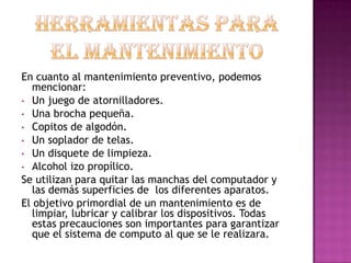 Precavido en el desensamble del equipo, de las piezas.