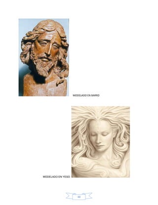 MODELADO EN BARRO




MODELADO EN YESO




                      48
 