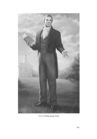 13-a, O Profeta Joseph Smith




                               101
 