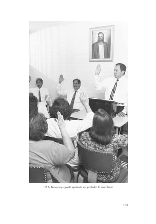13-b, Uma congregação apoiando um portador do sacerdócio




                                                           105
 