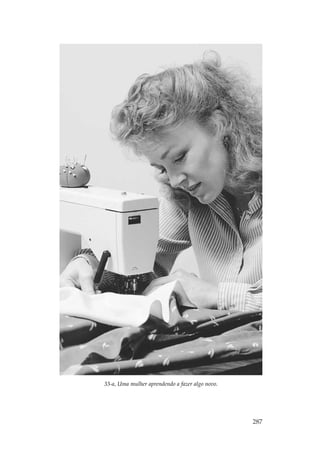 33-a, Uma mulher aprendendo a fazer algo novo.




                                                 287
 