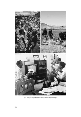 4-a, Por que não é bom esse modo de passar o domingo?




28
 