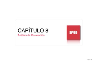 Página 46
CAPÍTULO 8
Análisis de Correlación
 