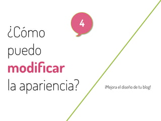 31

¿Cómo
puedo
modiﬁcar
la apariencia?
@beagonpoz

4

¡Mejora el diseño de tu blog!

www.beriodismo.net

 