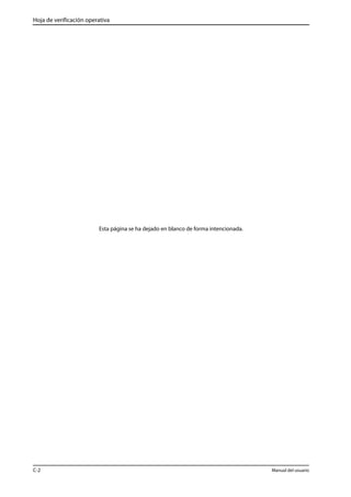 Hoja de verificación operativa 
Esta página se ha dejado en blanco de forma intencionada. 
C-2 Manual del usuario 
 