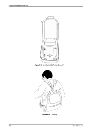 Desembalaje y preparación 
Figura D-1. Ventilador 560 Puritan Bennett™ 
Figura D-2. Dual Bag 
D-2 Manual del usuario 
 