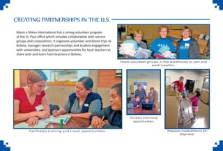 Mano a Mano International has a strong volunteer program
at the St. Paul office which includes collaboration with service
...