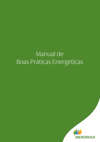 I
Manual de Boas Práticas Energéticas
Manual de
Boas Práticas Energéticas
 