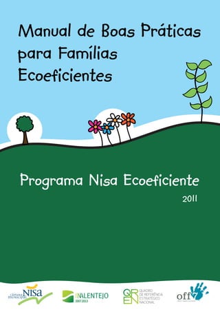 Manual de Boas Práticas
para Famílias
Ecoeficientes




Programa Nisa Ecoeficiente
                       2011
 