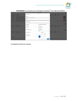 P á g i n a 10 | 25
RECORDAR: Los campos que contengan el símbolo ! Son OBLIGATORIOS.
Completamos todos los campos
 
