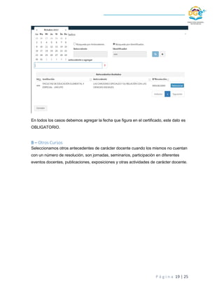 P á g i n a 19 | 25
En todos los casos debemos agregar la fecha que figura en el certificado, este dato es
OBLIGATORIO.
B ...