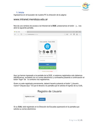 P á g i n a 3 | 25
1. Inicio
Ingresamos en el buscador de nuestra PC la dirección de la página:
www.intranet.mendoza.edu.a...