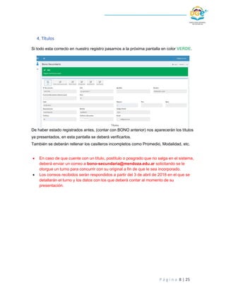 P á g i n a 8 | 25
4. Títulos
Si todo esta correcto en nuestro registro pasamos a la próxima pantalla en color VERDE.
De h...