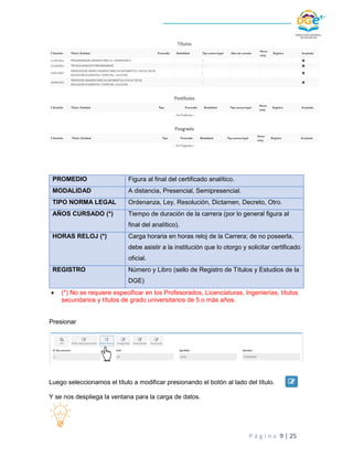 P á g i n a 9 | 25
 (*) No se requiere especificar en los Profesorados, Licenciaturas, Ingenierías, títulos
secundarios y...