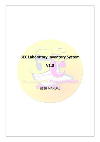 BEC Laboratory Inventory System
             V1.0




          USER MANUAL
 