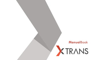 Manual book   Xtrans  - Tugas Kuliah - Reza Kurniawan