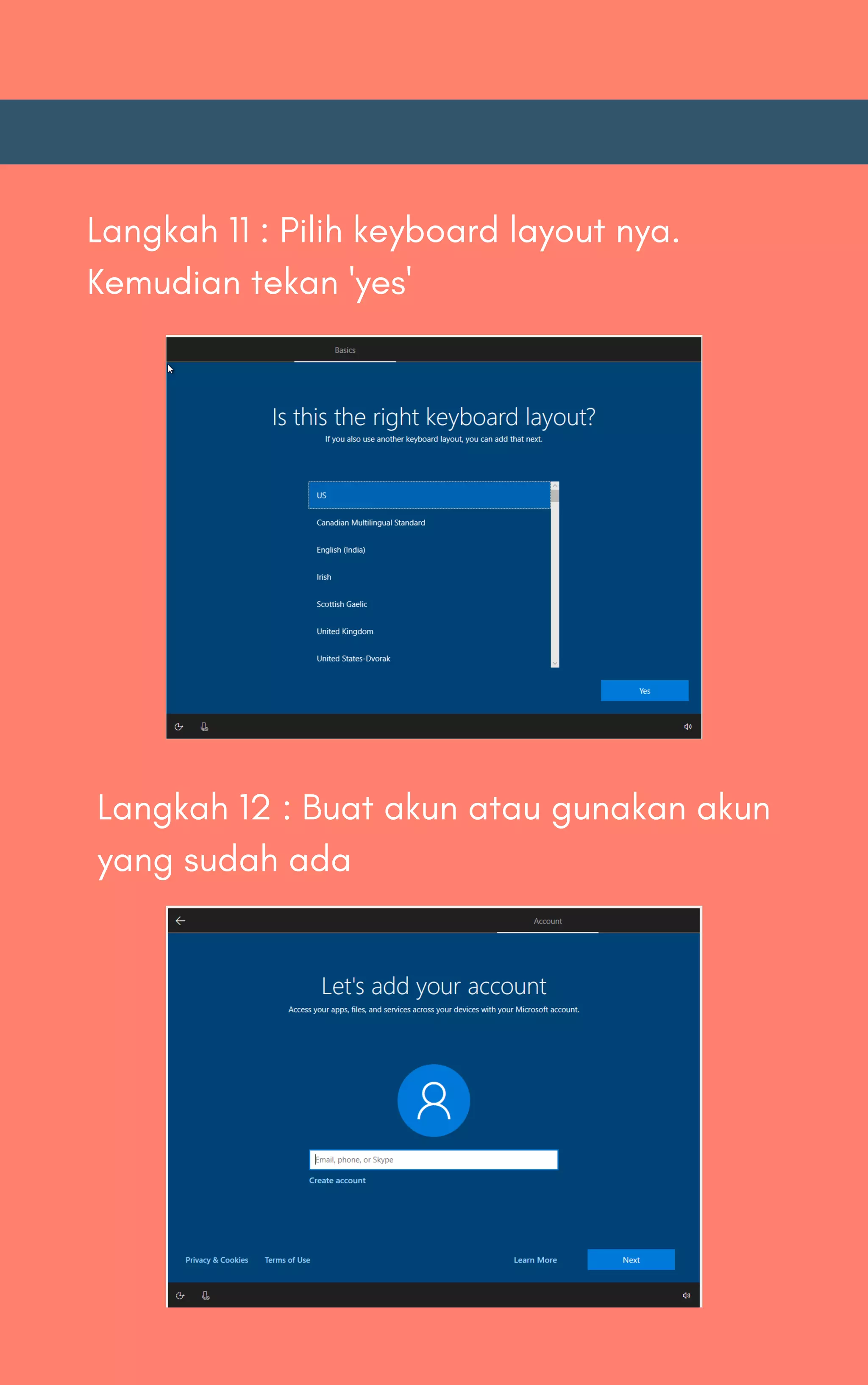 Langkah 11 : Pilih keyboard layout nya.
Kemudian tekan 'yes'
Langkah 12 : Buat akun atau gunakan akun
yang sudah ada
 