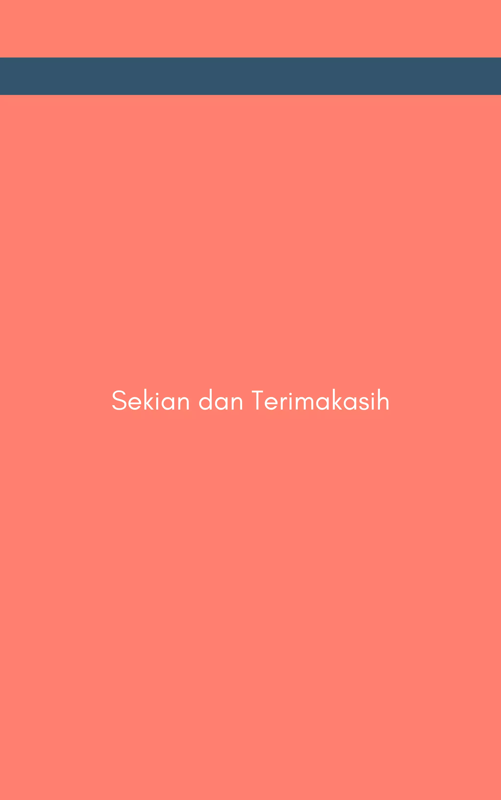 Sekian dan Terimakasih
 