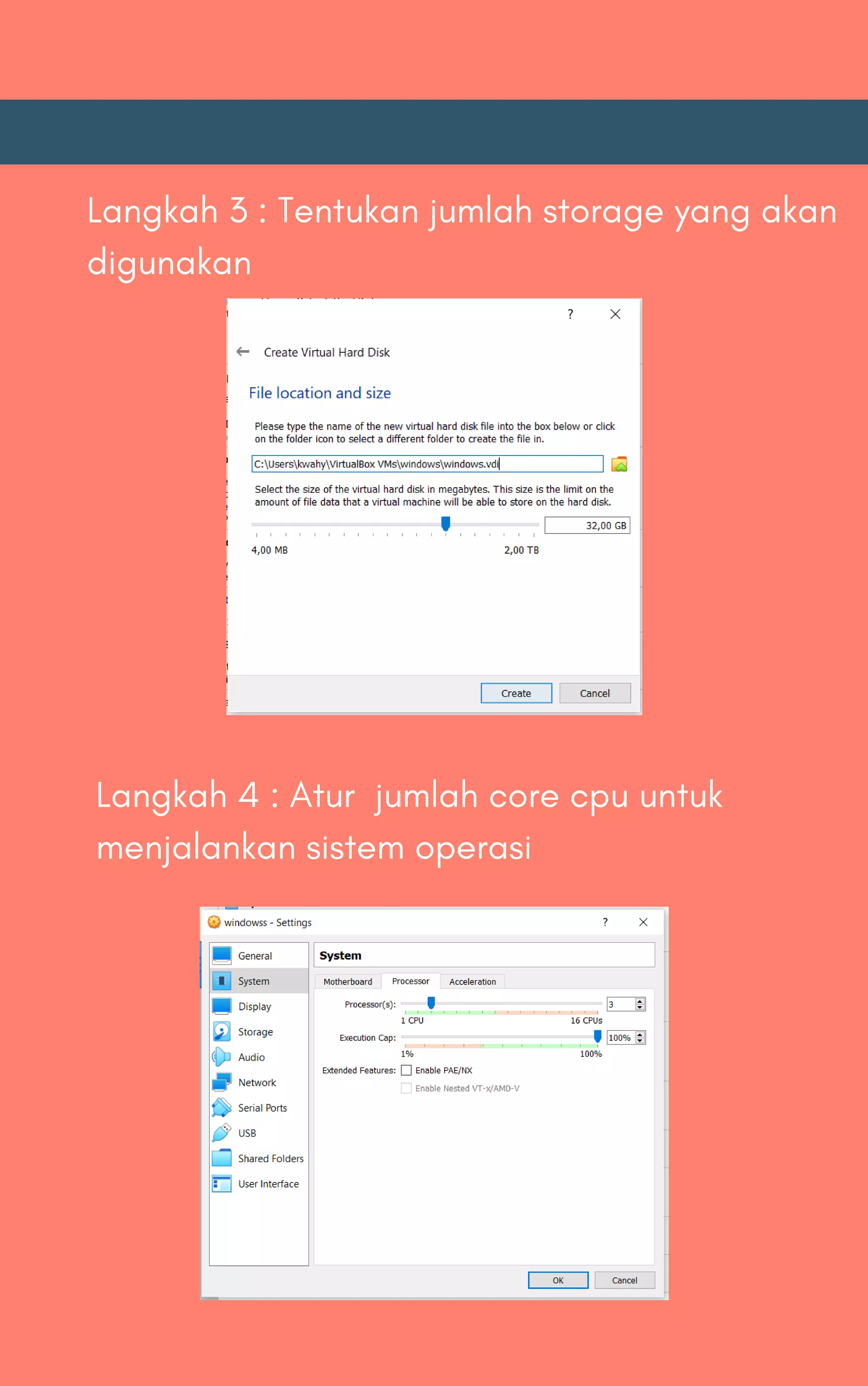 Langkah 3 : Tentukan jumlah storage yang akan
digunakan
Langkah 4 : Atur jumlah core cpu untuk
menjalankan sistem operasi
 