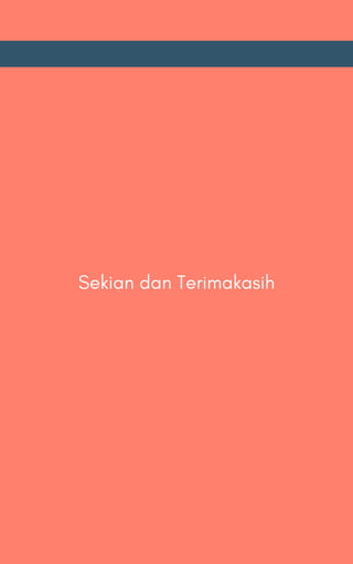 Sekian dan Terimakasih
 