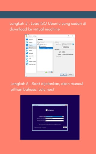 Langkah 5 : Load ISO Ubuntu yang sudah di
download ke virtual machine
Langkah 6 : Saat dijalankan, akan muncul
pilihan bahasa. Lalu next
 