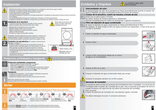 8
Instalación
– Volumen de suministro: secadora, instrucciones de uso e instalación, cesto de lana (según modelo).
– Comprobar si la secadora presenta daños debidos al transporte.
– El peso de la secadora es elevado. No levantarla sin ayuda.
– Tener cuidado con los cantos afilados.
– No montar la secadora en recintos con muy bajas temperaturas. Al congelarse el agua pueden producirse daños importantes
en la máquina.
– En caso de duda deberá encargarse la conexión de la máquina a un técnico especializado.
– No sujetar la secadora por las piezas o componentes que sobresalen (por ejemplo, la puerta). ¡Peligro de rotura!
Instalación de la secadora
– El enchufe del aparato debe estar accesible en todo momento.
– Colocar el aparato sobre una base limpia, llana y sólida.
– Mantener libre la entrada de aire en la secadora.
– Mantener limpio el entorno de la secadora.
– Nivelar la secadora con ayuda de las patas roscadas.
Utilizar un nivel de burbuja.
– No retirar en ningún caso las patas roscadas.
Conexión a la red eléctrica Ver consejos y advertencias de
seguridad Página 13.
– Conectar el aparato a una toma de corriente alterna provista de
contacto a tierra e instalada según la normativa vigente. En caso de
duda, encargar la revisión de la toma de corriente a un técnico.
– Los valores de la tensión de conexión que figuran en la placa de
características del aparato deberán coincidir con losde la red eléctrica
( Página 10).
– Lapotenciadeconexiónylosfusiblesnecesariosfiguranenlaplacade
características del aparato.
Protección antiheladas y transporte
Protección antiheladas: preparación
1. Vaciar el depósito de agua condensada Página 4.
2. Seleccionar un programa con el mando selector.
3. Pulsar la tecla Inicio/Stop Se bombea agua condensada al depósito.
4. Esperar 5 minutos y vaciar de nuevo el depósito de agua condensada.
5. Colocar el mando selector de programas en Stop.
Transporte
– Preparación de la secadora Ver Protección antiheladas: preparación.
– Transportar la secadora en posición vertical.
– Después del transporte, dejar la secadora de pie durante dos horas.
Dentro de la secadora hay agua residual.
Esta agua puede derramarse si la secadora se pone en posición inclinada.
Señal
Conexión/desconexión de la señal acústica tras el final del programa
Luz indicadora Delicado encendida La señal acústica de final del programa está conectada.
Luz indicadora Delicado apagada La señal acústica de final del programa está desconectada.
1.
2.
Sacar todos los accesorios del
tambor. El tambor debe estar
completamente vacío.
Mantener libre la
entrada de aire
Base limpia y lisa
Noinstalarlasecadoradetrásdeunapuerta,batienteocorredera,que
pudiera bloquear o impedir la apertura de la puerta de la secadora.
Los niños podrían quedar encerrados y poner así en peligro su vida.
1 paso
a la derecha
Mantener seleccionado Delicado
y ajustar 3 pasos a la derecha
Pulsar Delicado para co-
nectar/desconectar la señal
Colocar en
Stop
Colocaren
Stop
No poner en marcha la secadora
si hay riesgo de heladas.
9
Cuidados y limpieza
Intercambiador de calor
El intercambiador de calor de la secadora se limpia automáticamente durante el secado. No
sacar el depósito de agua condensada durante el proceso de limpieza.
Cuerpo de la secadora, cuadro de mandos, entrada de aire
Frotar con un paño suave y húmedo.
No utilizar medios de limpieza agresivos ni disolventes.
Eliminar inmediatamente los restos de detergentes o agentes limpiadores.
Filtro del depósito de agua condensada
Al vaciar el depósito de agua condensada se limpia automáticamente el filtro.
No obstante, se debe limpiar el filtro con agua corriente con regularidad Esto evita que se
incruste la suciedad.
1. Extraer el depósito de agua condensada.
2. Extraer el filtro.
3. Limpiar el filtro colocándolo debajo de un chorro
de agua o en el lavavajillas.
4. Colocar el filtro en su sitio.
5. Empujar el depósito de agua condensada hasta que encaje.
Conectar la secadora siempre con el filtro puesto.
Sensores de humedad
La secadora está provista de sensores de humedad de acero inoxidable. Los sensores de
humedad miden el grado de humedad de la ropa. Tras un periodo prolongado de servicio
puede formarse una capa fina de cal sobre los sensores de humedad.
1. Abrir la puerta.
2. Limpiar los sensores de humedad con una esponja rugosa y húmeda.
No utilizar estropajos de acero ni productos abrasivos.
¡La secadora debe estar
desconectada!
 