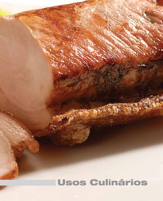 Usos Culinários
 