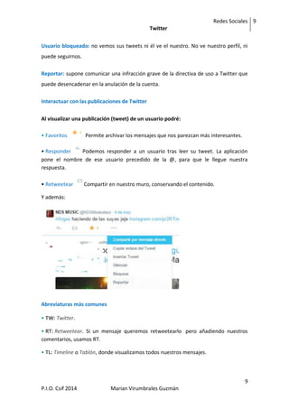 Redes Sociales
Twitter
9
9
P.I.O. Csif 2014 Marian Virumbrales Guzmán
Usuario bloqueado: no vemos sus tweets ni él ve el n...