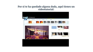 Por si te ha quedado alguna duda, aquí tienes un
videotutorial:
 