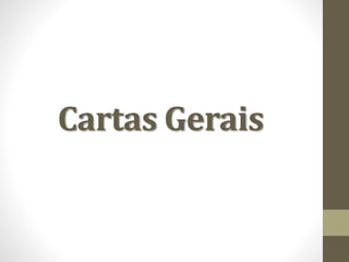 Cartas Gerais
 