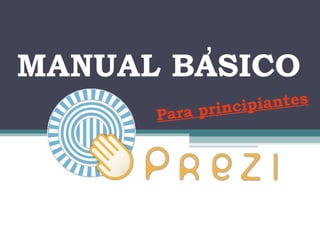 ,
MANUAL BASICO
           princi piantes
      Para
 