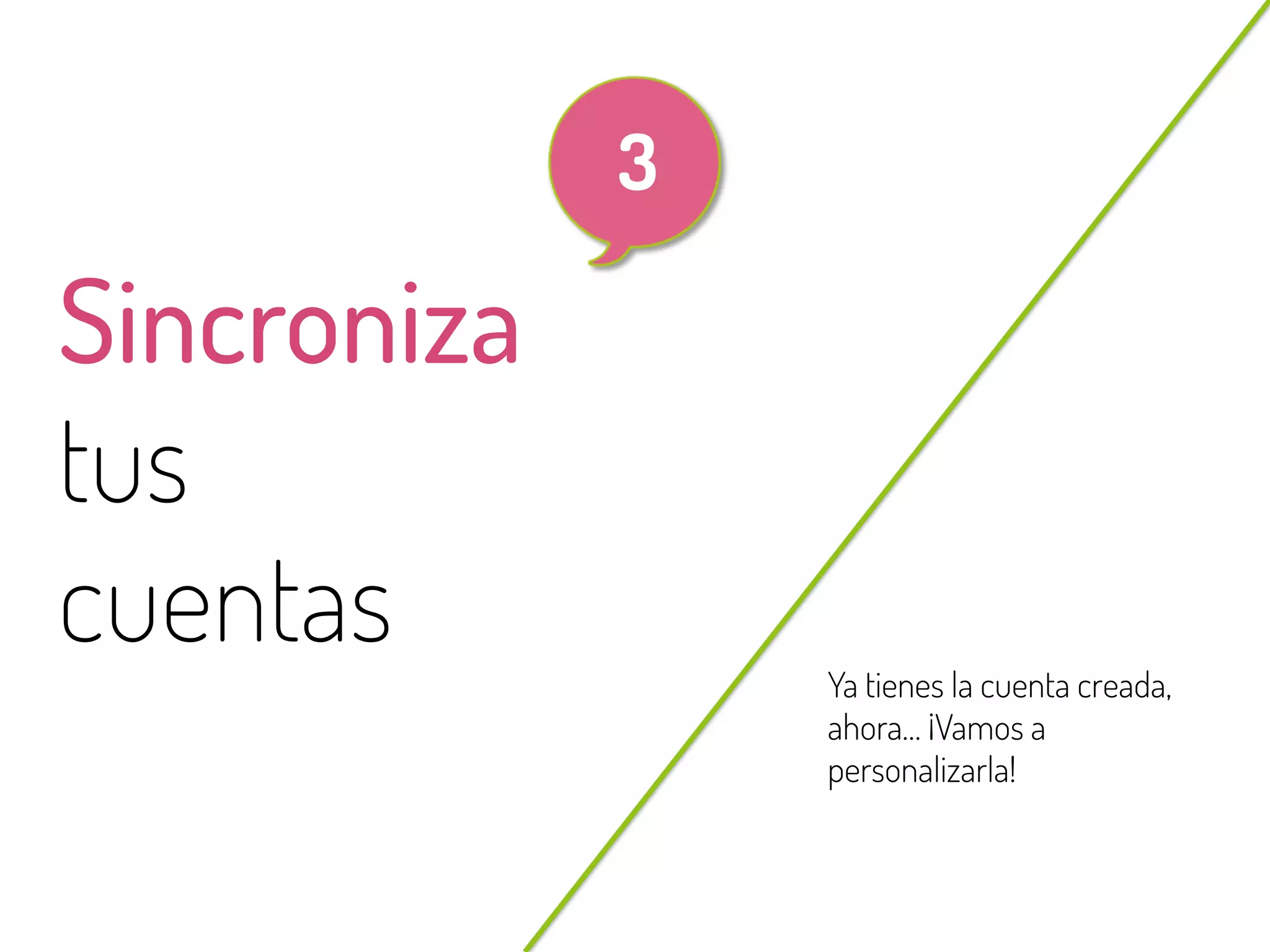 8
@beagonpoz www.beriodismo.net
Sincroniza
tus
cuentas Ya tienes la cuenta creada,
ahora… ¡Vamos a
personalizarla!
3
 