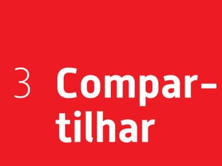 3 Compar-
tilhar
 