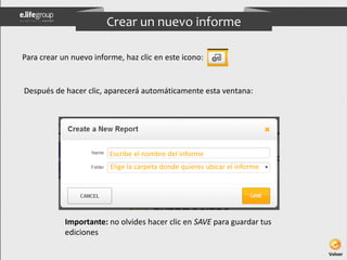 Crear un nuevo informe 
Para crear un nuevo informe, haz clic en este icono: 
Después de hacer clic, aparecerá automáticam...