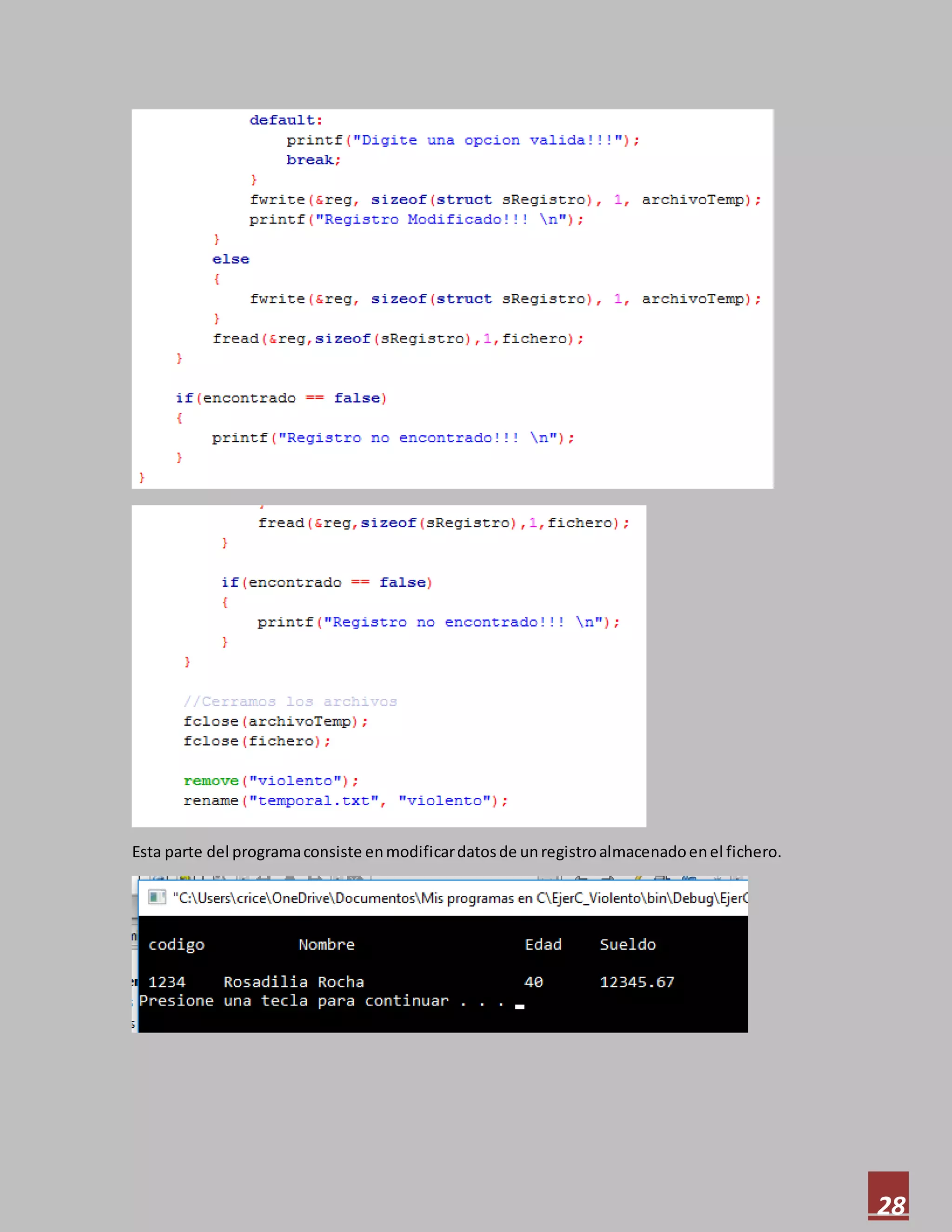 28
Esta parte del programaconsiste enmodificardatosde unregistroalmacenadoenel fichero.
 