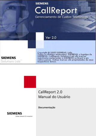 CallReport 2.0
Manual do Usuário
Documentação
 