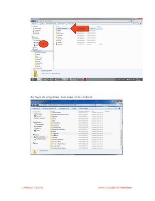 CAMTASIA STUDIO DAYAN ELIZABETH ZAMBRANO
Archivos de programas buscamos el de cantacia.
2
Archivos
de p
 