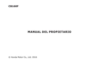 MANUAL DEL PROPIETARIO
CB160F
 